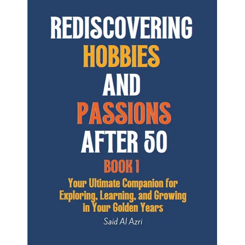 Rediscovering Hobbies and Passions After 50