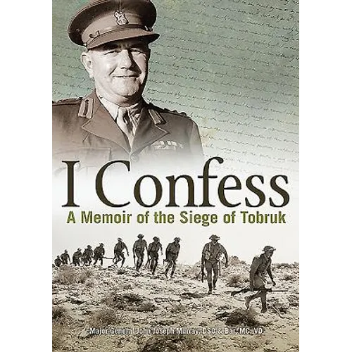 I Confess: A Memoir of the Siege of Tobruk