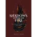 Shadows Within the Fire: Volumes of Elementum, Volume I