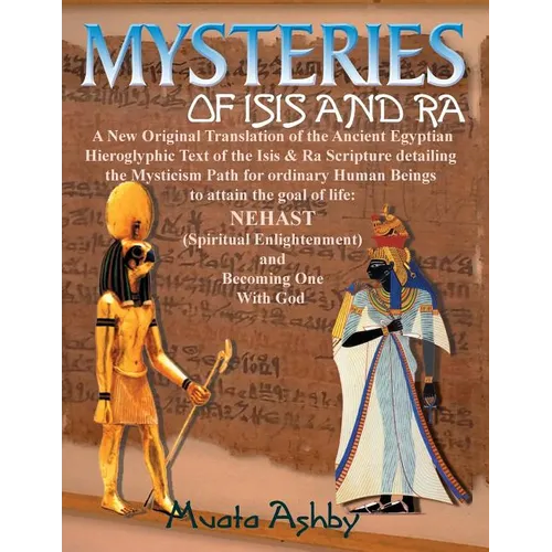 Mysteries of Isis and Ra: A New Original Translation Hieroglyphic Scripture of the Aset(Isis) & Ra