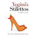 Yogini's Stilettos: The Book of Life