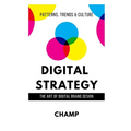 Digital Strategy: The Art of Digital Brand Design