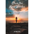 When the mind divides: Lost innocence. Lost time. Lost self.