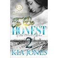 To Be Honest 2: A Hood Millionaire Romance