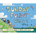 Sunday Funday Wallace: A Treasury of Wallace the Brave Sunday Comics