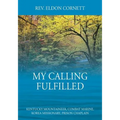 My Calling Fulfilled: Kentucky Mountaineer, Combat Marine, Korea Missionary, Prison Chaplain