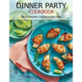 Dinner Party Cookbook: Menus, Recipes, and Decorating Ideas