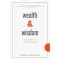 Wealth & Wisdom: Timeless Quotations and Comments About Money and Investing