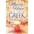 Practical Greek Magic: A Working Guide to the Unique Magical System of Classical Greece
