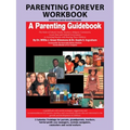 Parenting Forever Workbook: Materials Were Adapted from a Parenting Guidebook