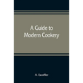 A guide to modern cookery
