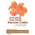 Activating Your Inner Success Codes: Mastering Your Inner World to Succeed in the External World