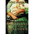 Partisans and Refugees