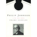 Philip Johnson: Life and Work