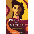 Portrait of a Mestiza: A Life Between Cultures