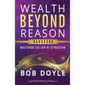 Wealth Beyond Reason: Mastering The Law Of Attraction