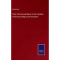 Thirty-Third Annual Report of the President of Harvard College to the Overseers