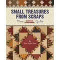 Small Treasures from Scraps Pod: More Simply Charming Quilts