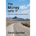 The Money GPS: Guiding You Through An Uncertain Economy