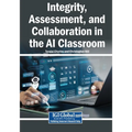 Integrity, Assessment, and Collaboration in the AI Classroom