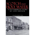 Scotch and Holy Water: A Pittsburgh Story