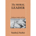 The Moral Leader: Challenges, Tools and Insights