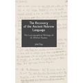 The Recovery of the Ancient Hebrew Language: The Lexicographical Writings of D. Winton Thomas