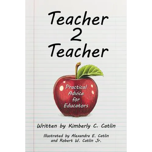 Teacher 2 Teacher: Practical Advice for Educators