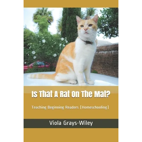 Is That A Rat On The Mat?: Teaching Beginning Readers (Homeschooling)