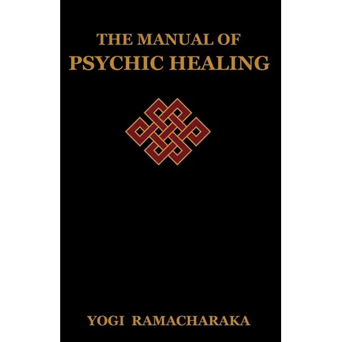 The Manual of Psychic Healing
