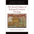 The Zurich Origins of Reformed Covenant Theology