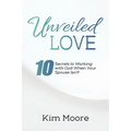 Unveiled Love: 10 Secrets to Working with God When Your Spouse Isn't!