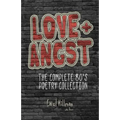 Love + Angst: The Complete 80's Poetry Collection