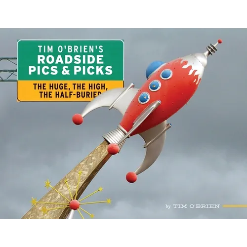 Tim O'Brien's Roadside Pics & Picks: The Huge, The High, The Half-Buried