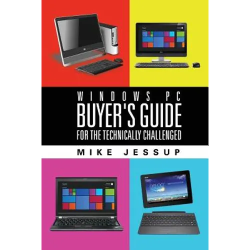 Windows PC Buyer's Guide: For the technically challenged