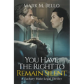 You Have The Right To Remain Silent