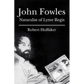 John Fowles: Naturalist of Lyme Regis