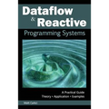 Dataflow and Reactive Programming Systems: A Practical Guide