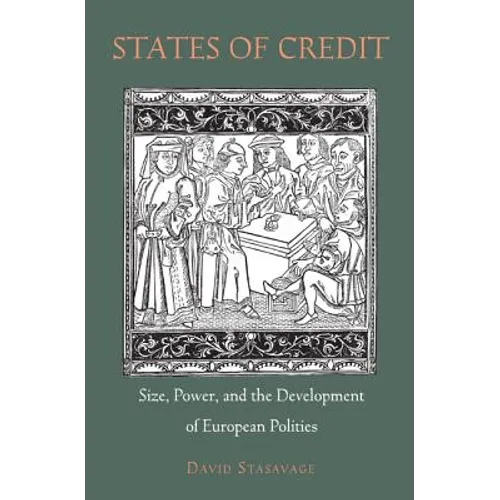 States of Credit: Size, Power, and the Development of European Polities