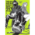 The Guy She Was Interested in Wasn't a Guy at All, Vol. 1: Volume 1