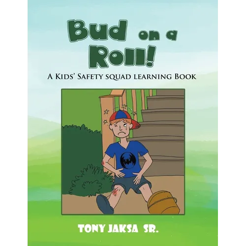 Bud on a Roll!: A Kids' Safety Squad Learning Book