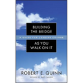 Building the Bridge as You Walk on It: A Guide for Leading Change