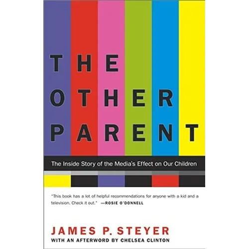 The Other Parent: The Inside Story of the Media's Effect on Our Children