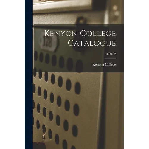 Kenyon College Catalogue; 1890-92