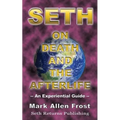 Seth on Death and the Afterlife
