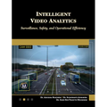 Intelligent Video Analytics: Surveillance, Safety, and Operational Efficiency