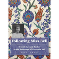 Following Miss Bell: Travels Around Turkey in the Footsteps of Gertrude Bell
