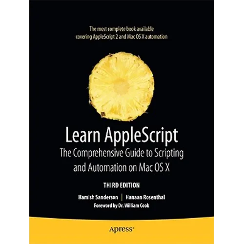 Learn AppleScript: The Comprehensive Guide to Scripting and Automation on Mac OS X