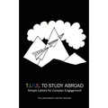 T.I.P.S To Study Abroad: Simple Letters for Complex Engagement