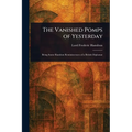 The Vanished Pomps of Yesterday
